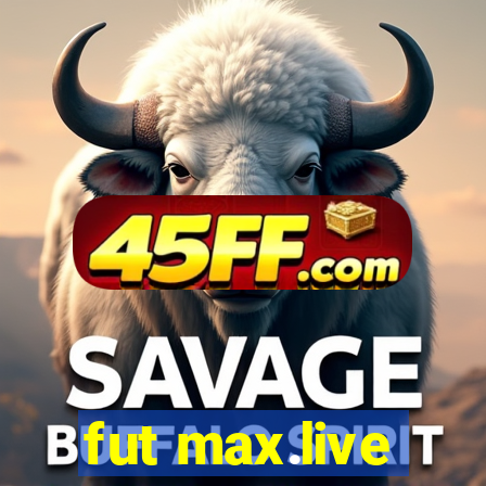 fut max.live